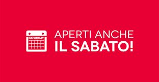 Nuova apertura al sabato mattina 9:00-12:00